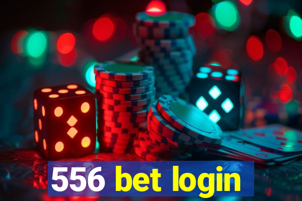 556 bet login